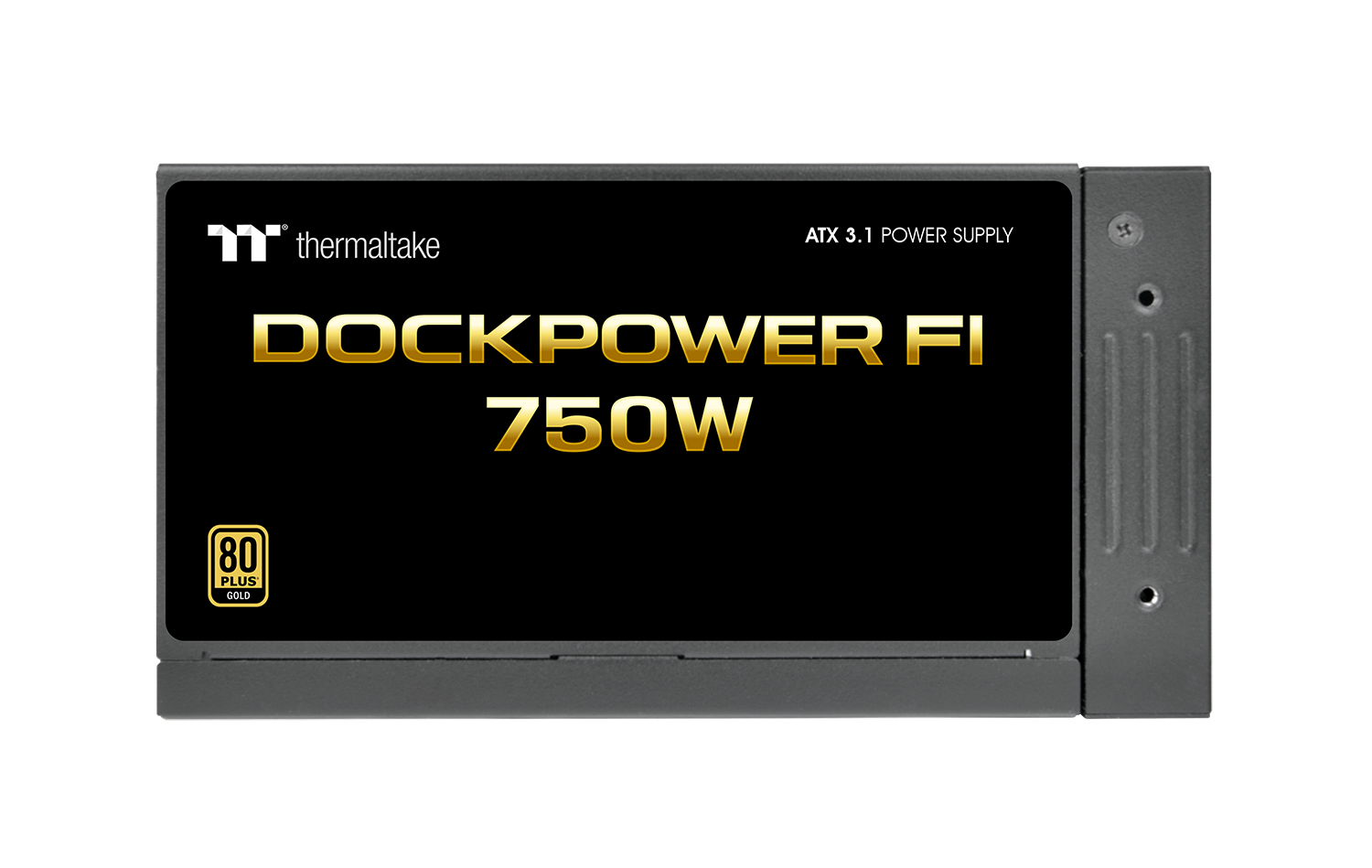 Thermaltake  
ATX 3.1 Power Supply  
Dockpower FI 750W  
80 Plus Gold