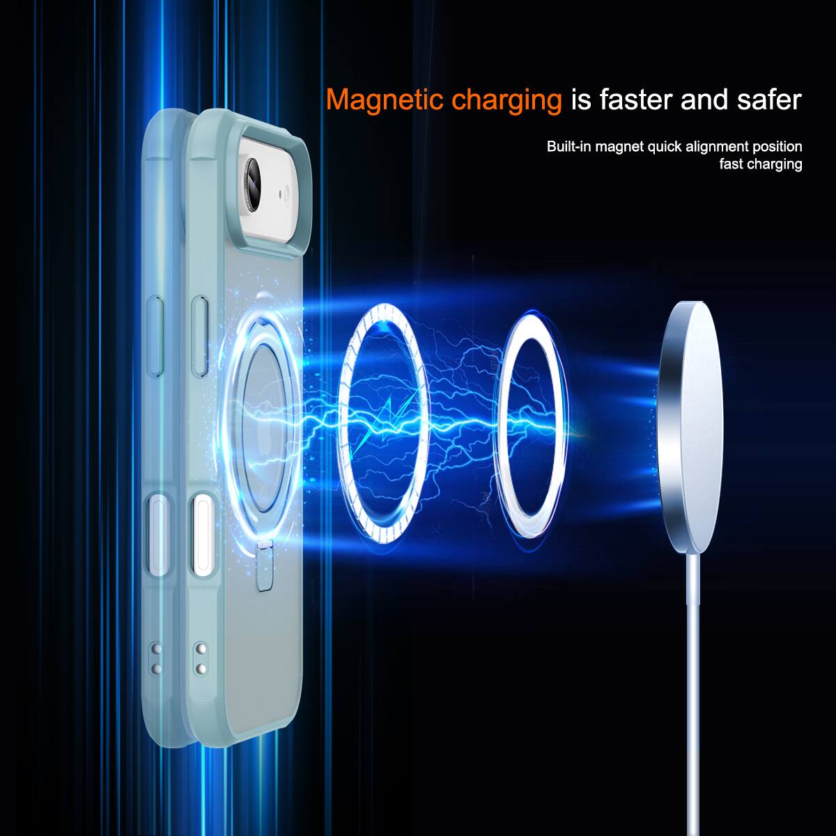 Magnetic charging is faster and safer  
Built-in magnet quick alignment position fast charging