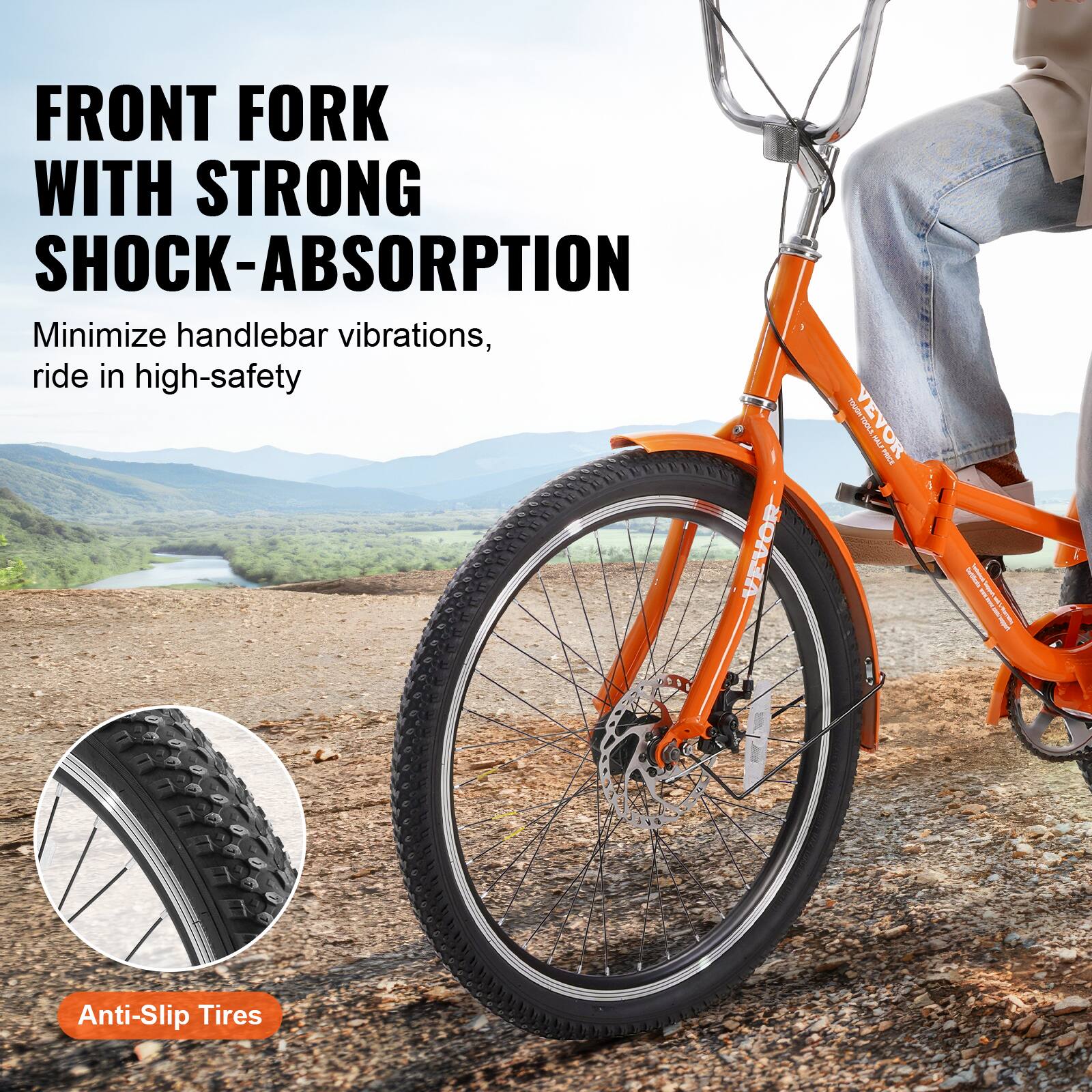 FRONT FORK WITH STRONG SHOCK-ABSORPTION
Minimize handlebar vibrations, ride in high-safety

Anti-Slip Tires