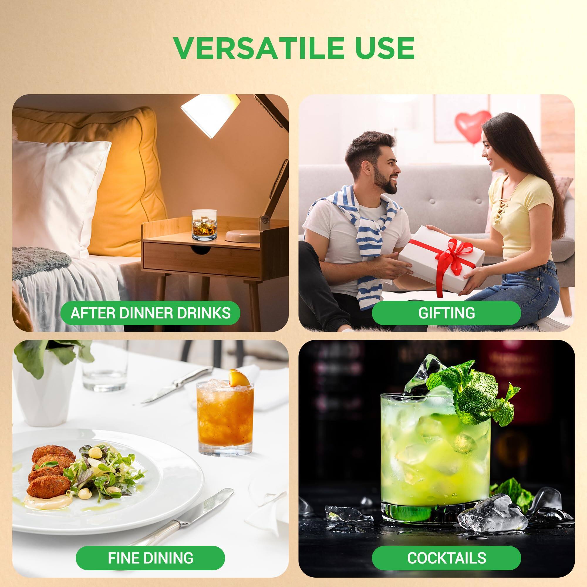VERSATILE USE

- AFTER DINNER DRINKS
- GIFTING
- FINE DINING
- COCKTAILS