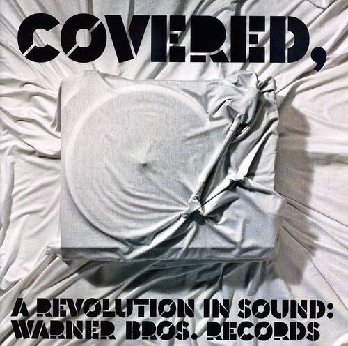 COVERED,  
A REVOLUTION IN SOUND:  
WARNER BROS. RECORDS