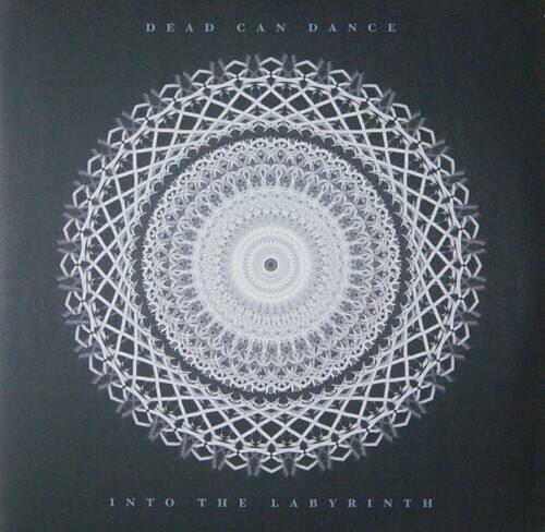 DEAD CAN DANCE  
INTO THE LABYRINTH