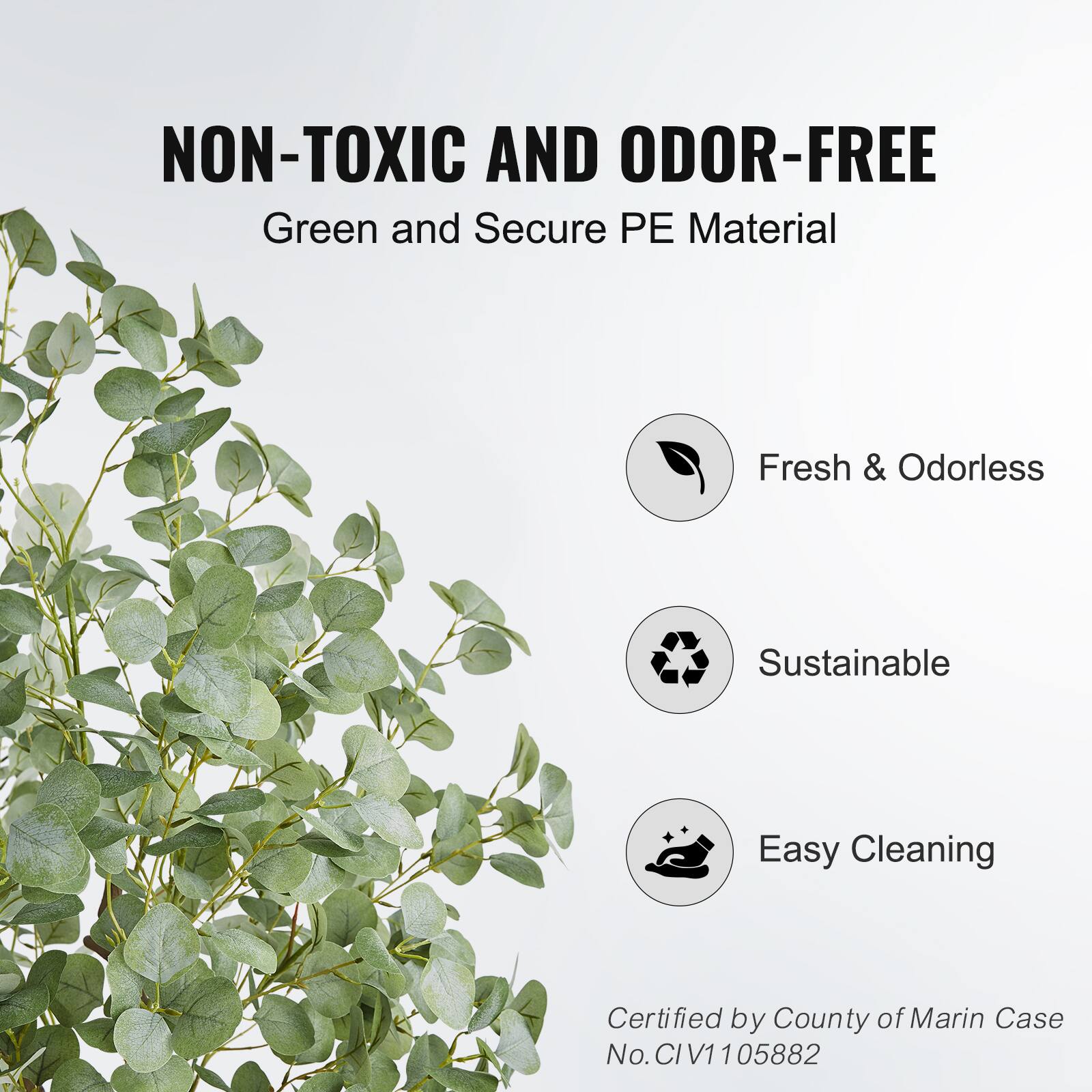 NON-TOXIC AND ODOR-FREE  
Green and Secure PE Material  

- Fresh & Odorless  
- Sustainable  
- Easy Cleaning  

Certified by County of Marin Case No. CIV1105882