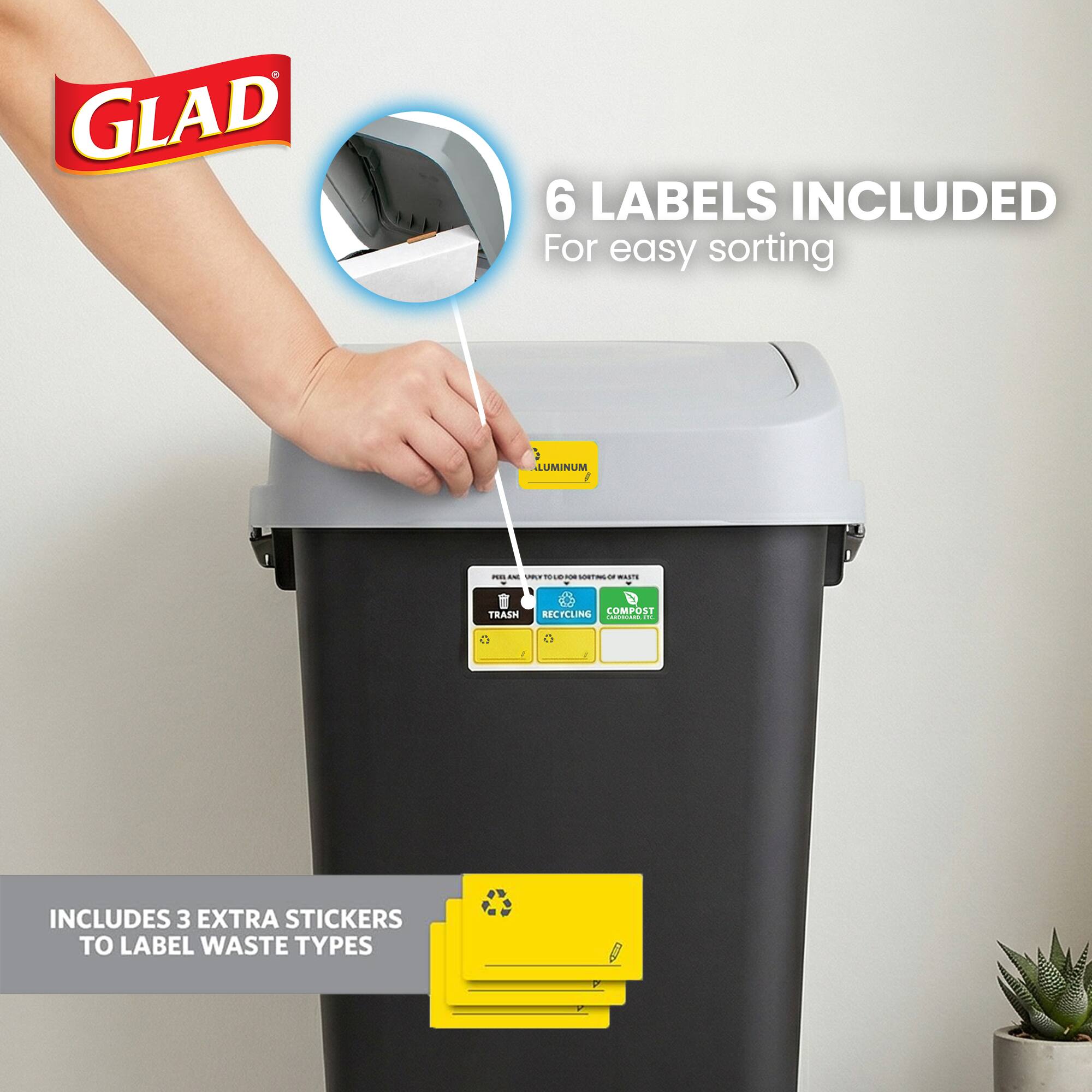 GLAD  
6 LABELS INCLUDED For easy sorting  
LUMINUM  
POLI UNE UNION P up FOR SORTING-ON WASTE  
RECYCLING COMPOST TRASH CARDICARD IN  
INCLUDES 3 EXTRA STICKERS TO LABEL WASTE TYPES