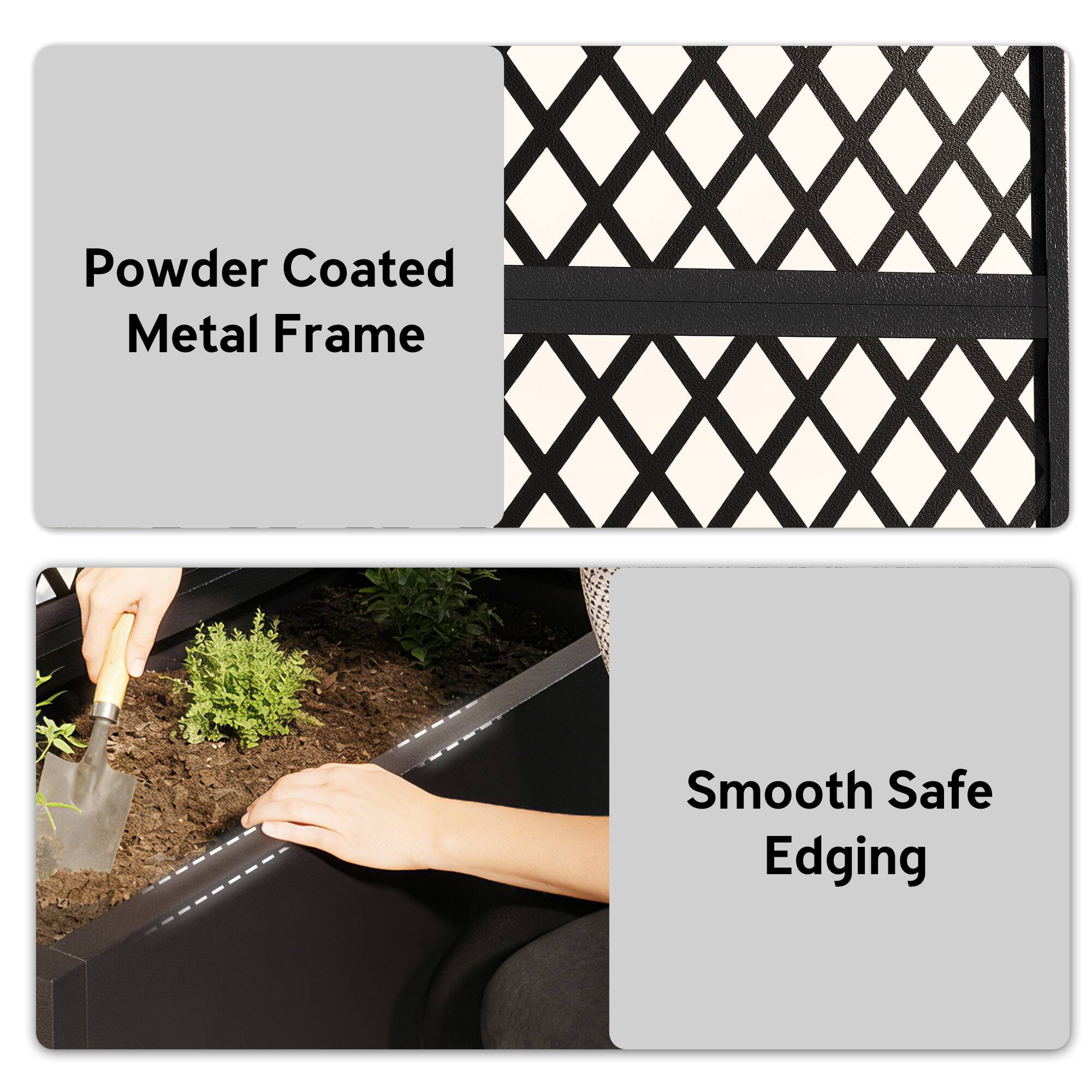 Powder Coated Metal Frame  
Smooth Safe Edging