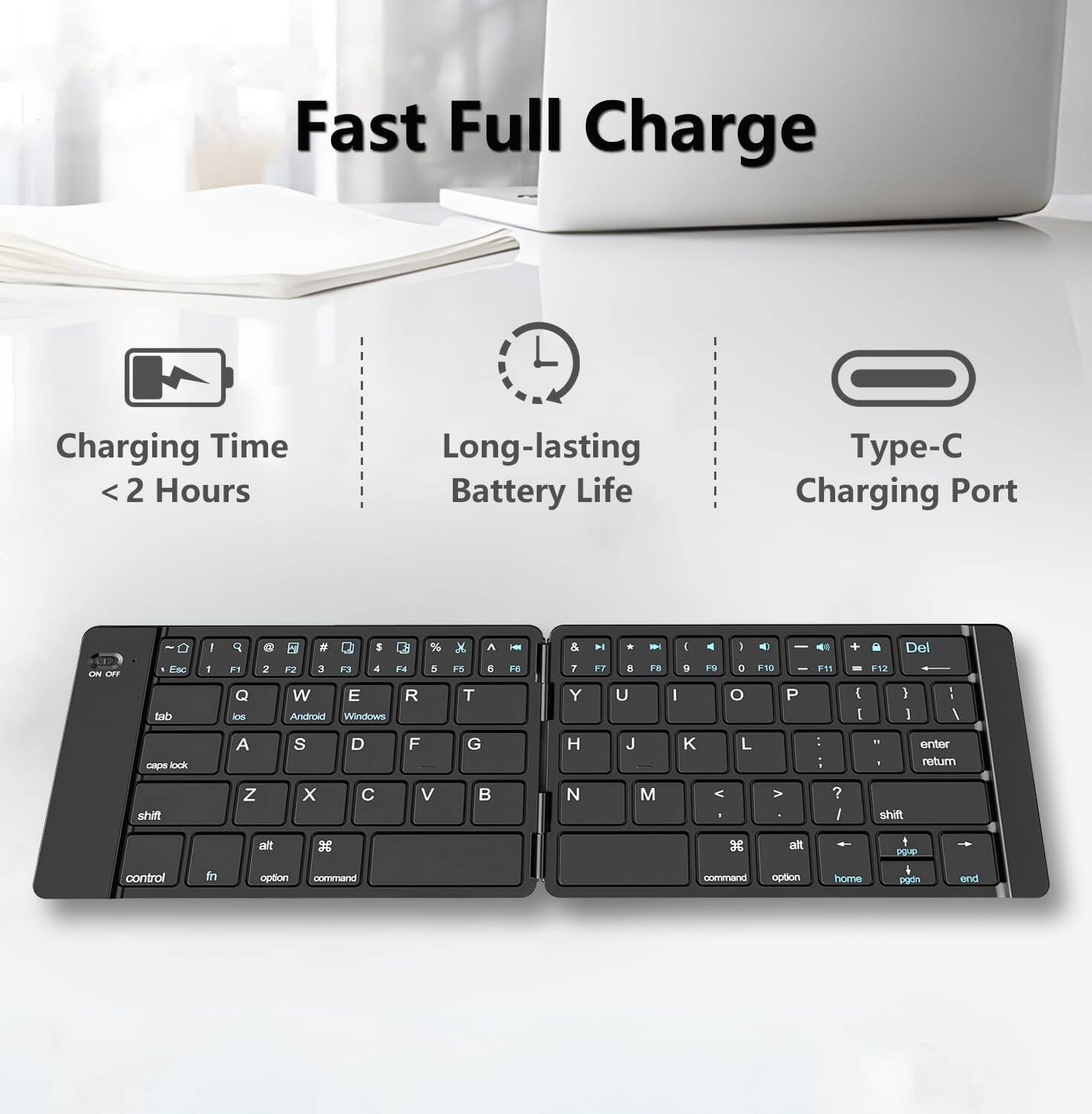 Fast Full Charge

Charging Time < 2 Hours

Long-lasting Battery Life

Type-C Charging Port