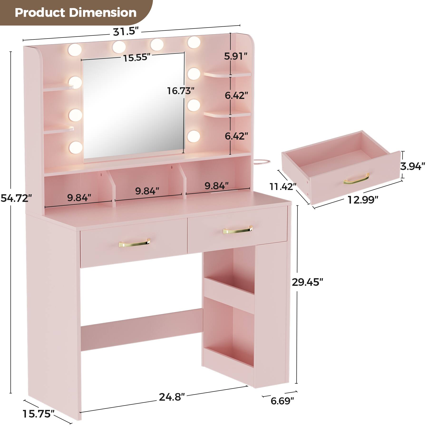 Product Dimension

- Width: 31.5"
- Height: 54.72"
- Depth: 15.75"
- Mirror: 15.55" x 16.73"
- Shelves: 9.84" x 11.42"
- Drawer: 12.99" x 3.94"
- Cabinet: 29.45" x 6.69"
- Shelf Spacing: 5.91" (top), 6.42" (middle), 6.42" (bottom)
