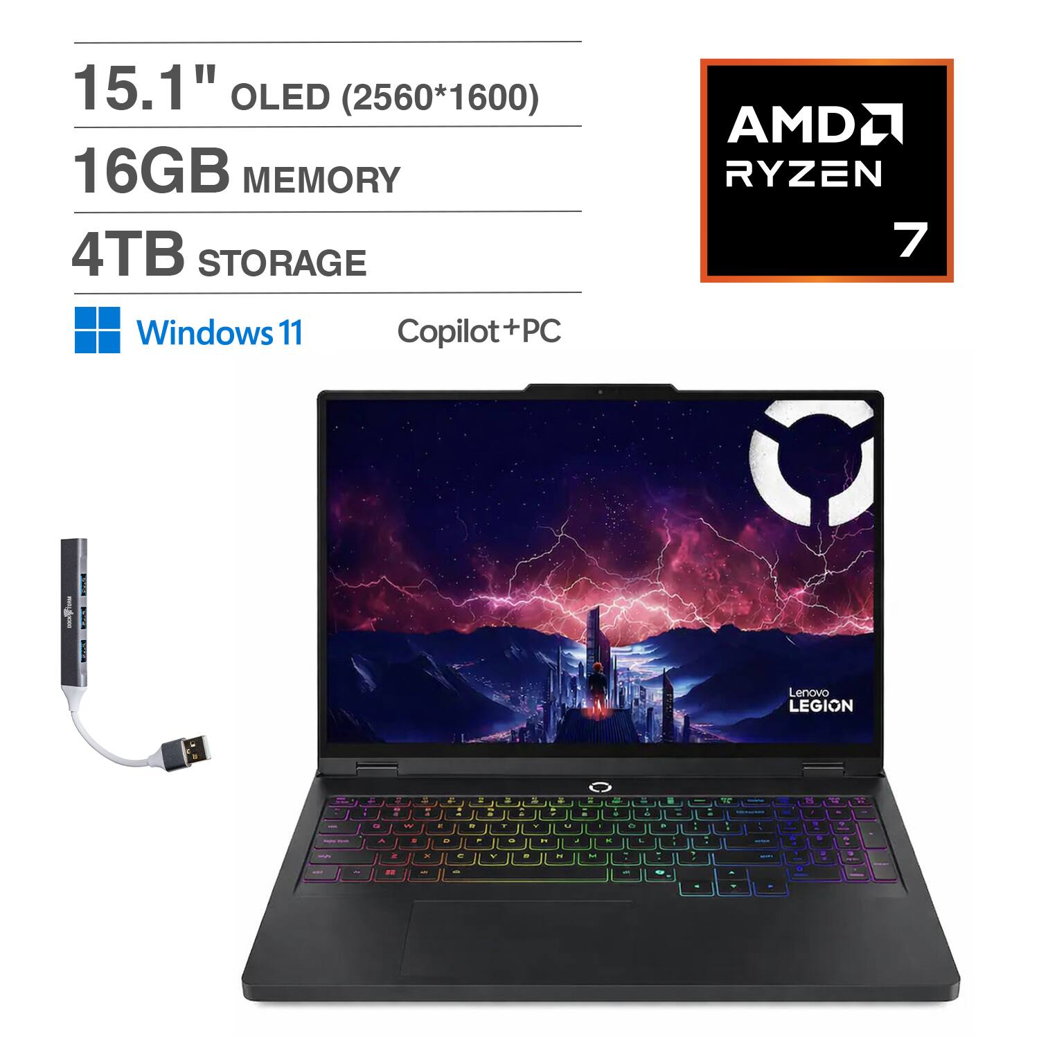 15.1" OLED (2560*1600)  
16GB MEMORY  
4TB STORAGE  
AMD RYZEN 7  
Windows 11  
Copilot+PC  
Lenovo LEGION 4