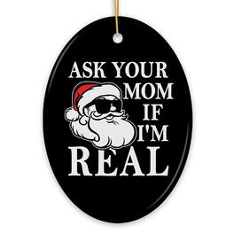 OrnamentallyYou - Ask Your Mom If Im Real Funny Christmas Ornament Dirty Joke Theme Secret Santa Gift - Multi-colored