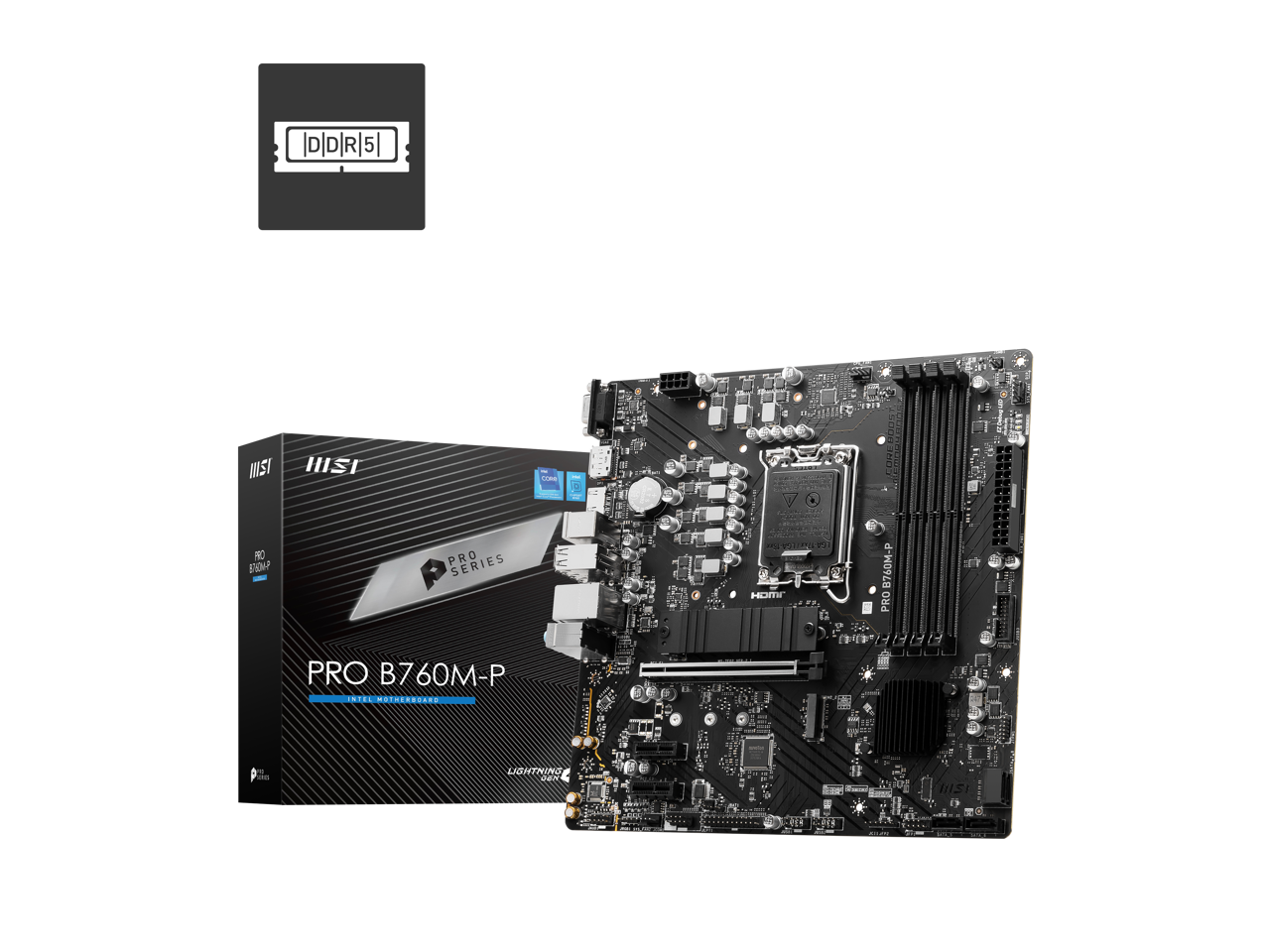 DDR5  
MSI PRO B760M-P  
PRO SERIES  
LIGHTNING 4
