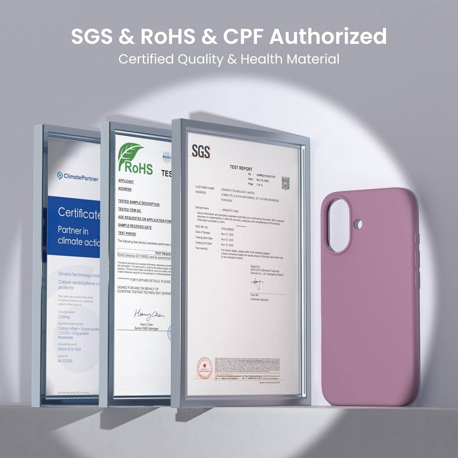 SGS & ROHS & CPF Authorized
Certified Quality & Health Material

SGS TEST REPORT

ClimatePartner
Certificate
Partner in climate action

RoHS TES

Sample Receipt

Application

Sample Description

Test Period

Test Report

Hang Qian

Signed for and on behalf of

SERVICES

Hang Qian

Signed by

Sample Receipt Date

Carbon neutral phone protector

2.164kg

Spotted Cator

Ocem protector

BCO 104 podtic

Woldeidle

FURTHER DETAILS PLEASE

30146-221 00 102020