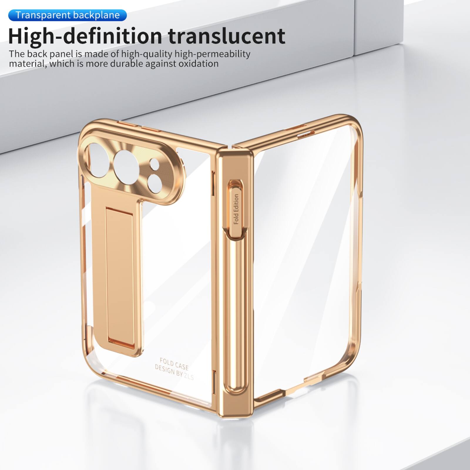 Transparent backplane  
High-definition translucent  
The back panel is made of high-quality high-permeability material, which is more durable against oxidation  

Edition Fold  
FOLD CASE DESIGN BY ZLS