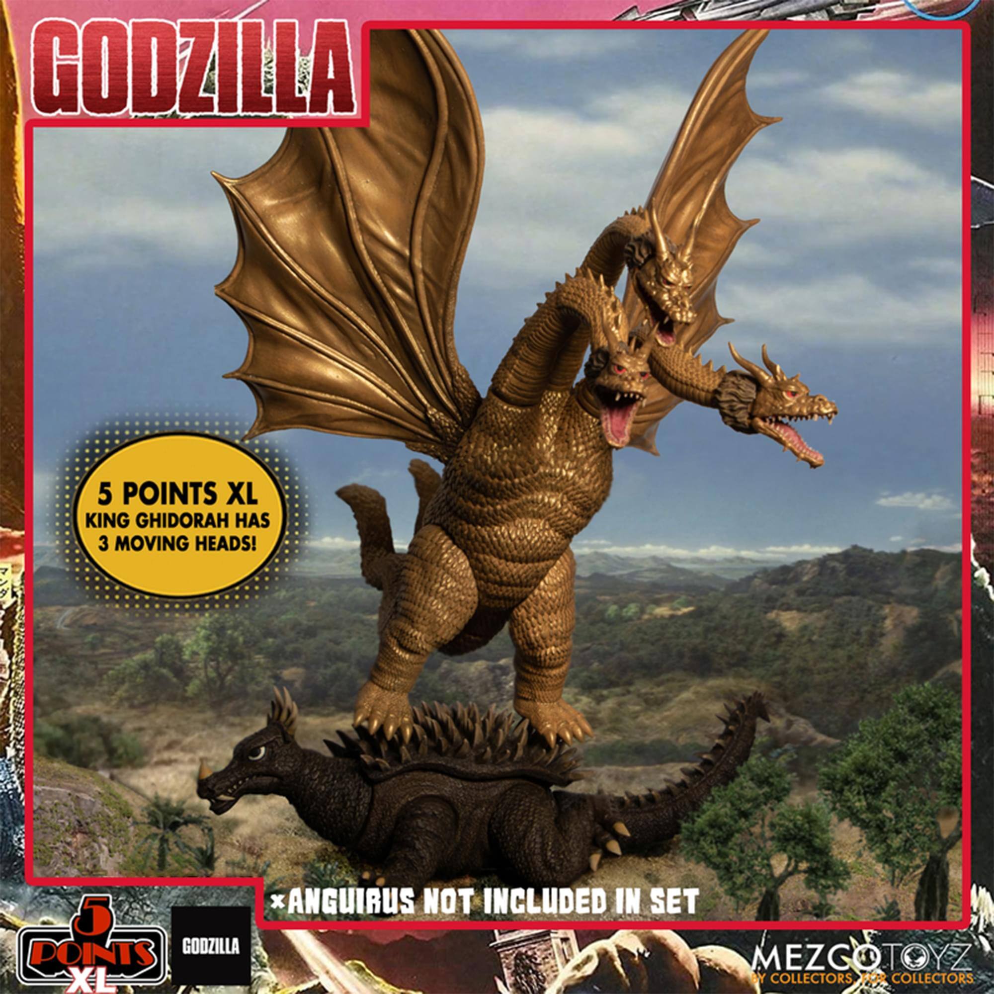 GODZILLA  
5 POINTS XL  
KING GHIDORAH HAS 3 MOVING HEADS!  
*ANGUIRUS NOT INCLUDED IN SET  
5 POINTS GOOZILLA  
MEZCOTOYZ  
COLLECTORS