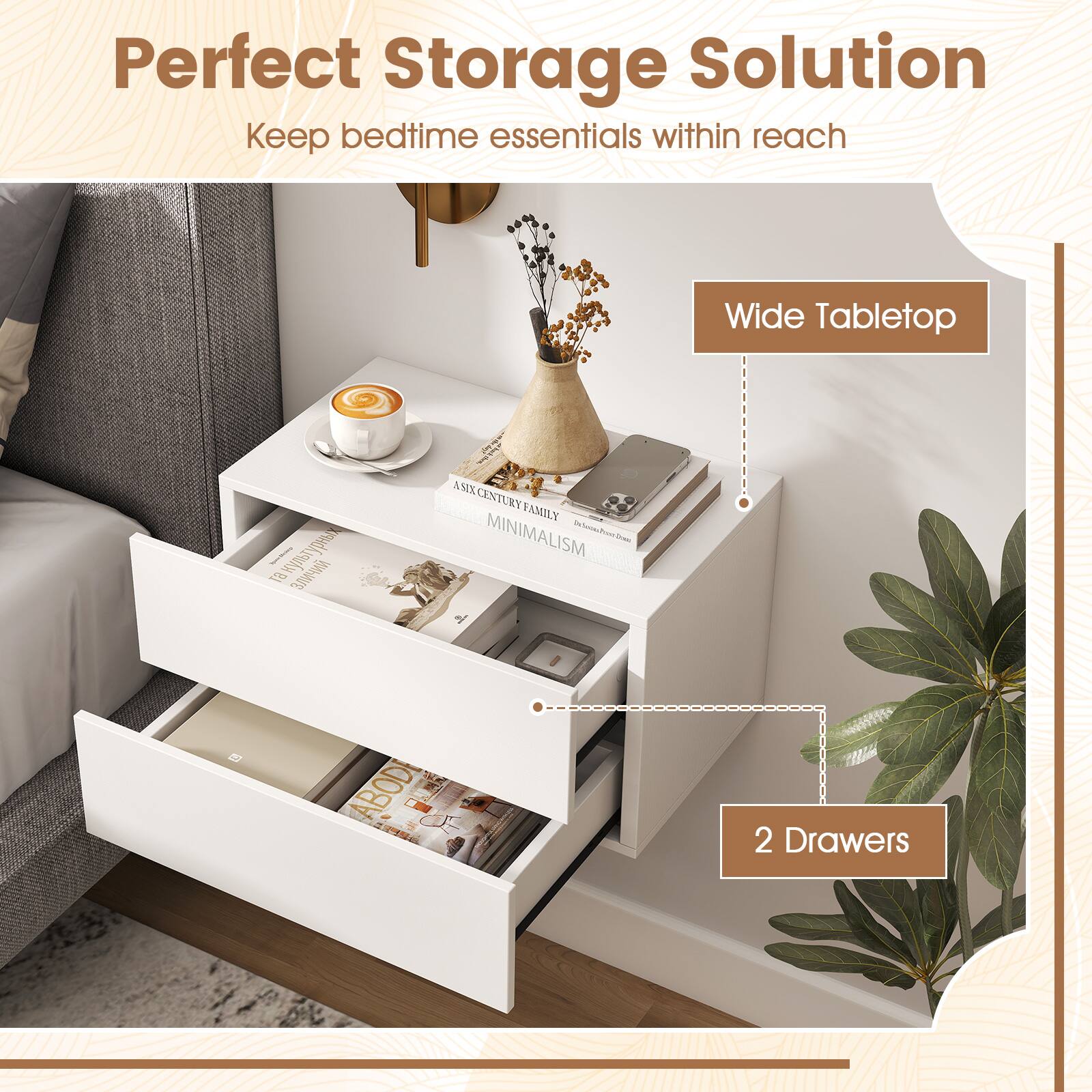 Perfect Storage Solution  
Keep bedtime essentials within reach  
Wide Tabletop  
2 Drawers