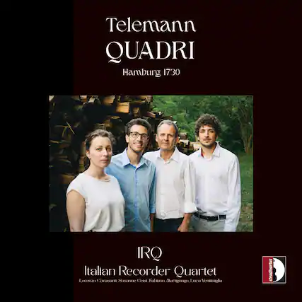 Telemann QUADRI
Hamburg 1730
IRQ Italian Recorder Quartet
Lorenzo Cavasanti, Susanne Geissel, Fabiano Martignago, Luca Ventimiglia
stradivarius