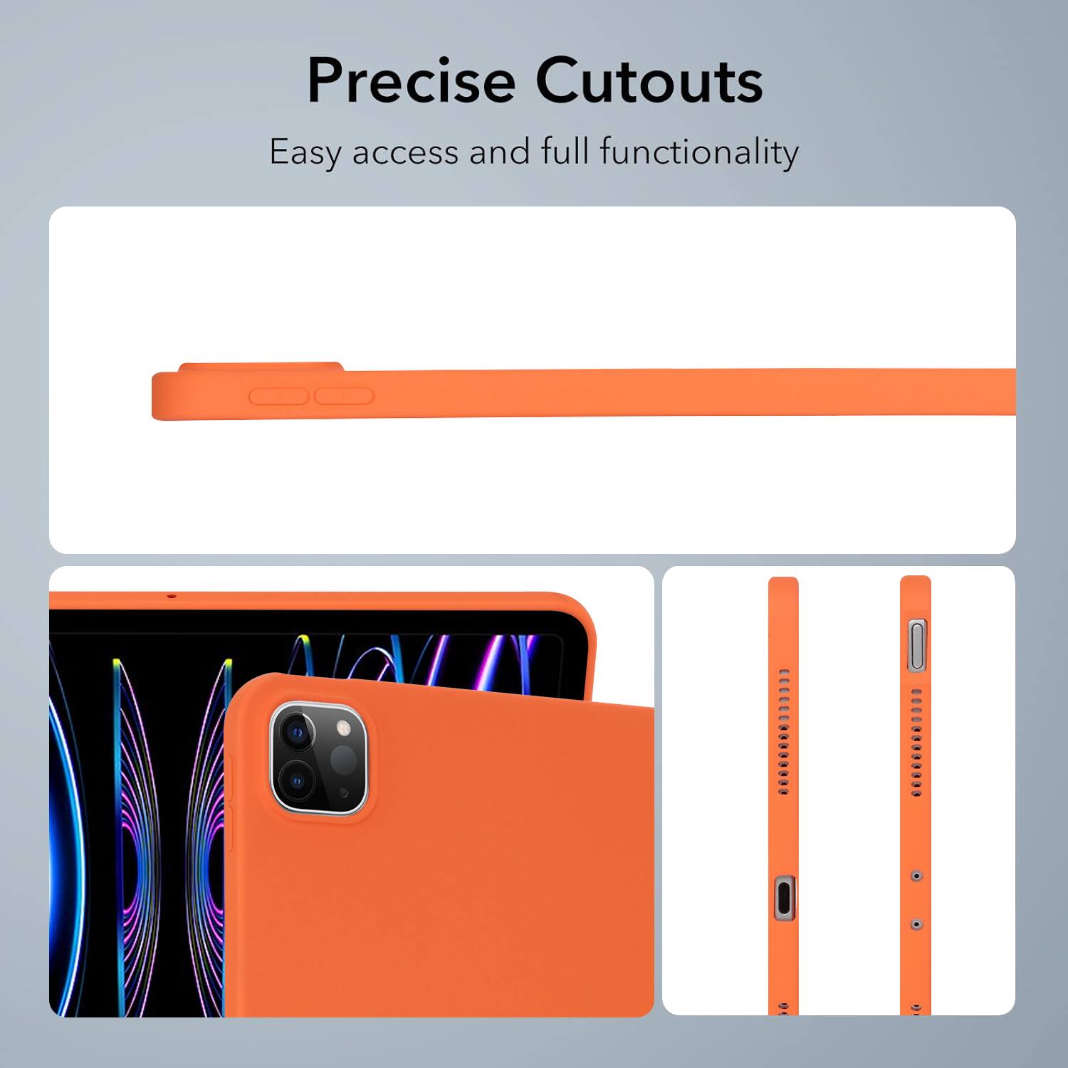 Precise Cutouts  
Easy access and full functionality