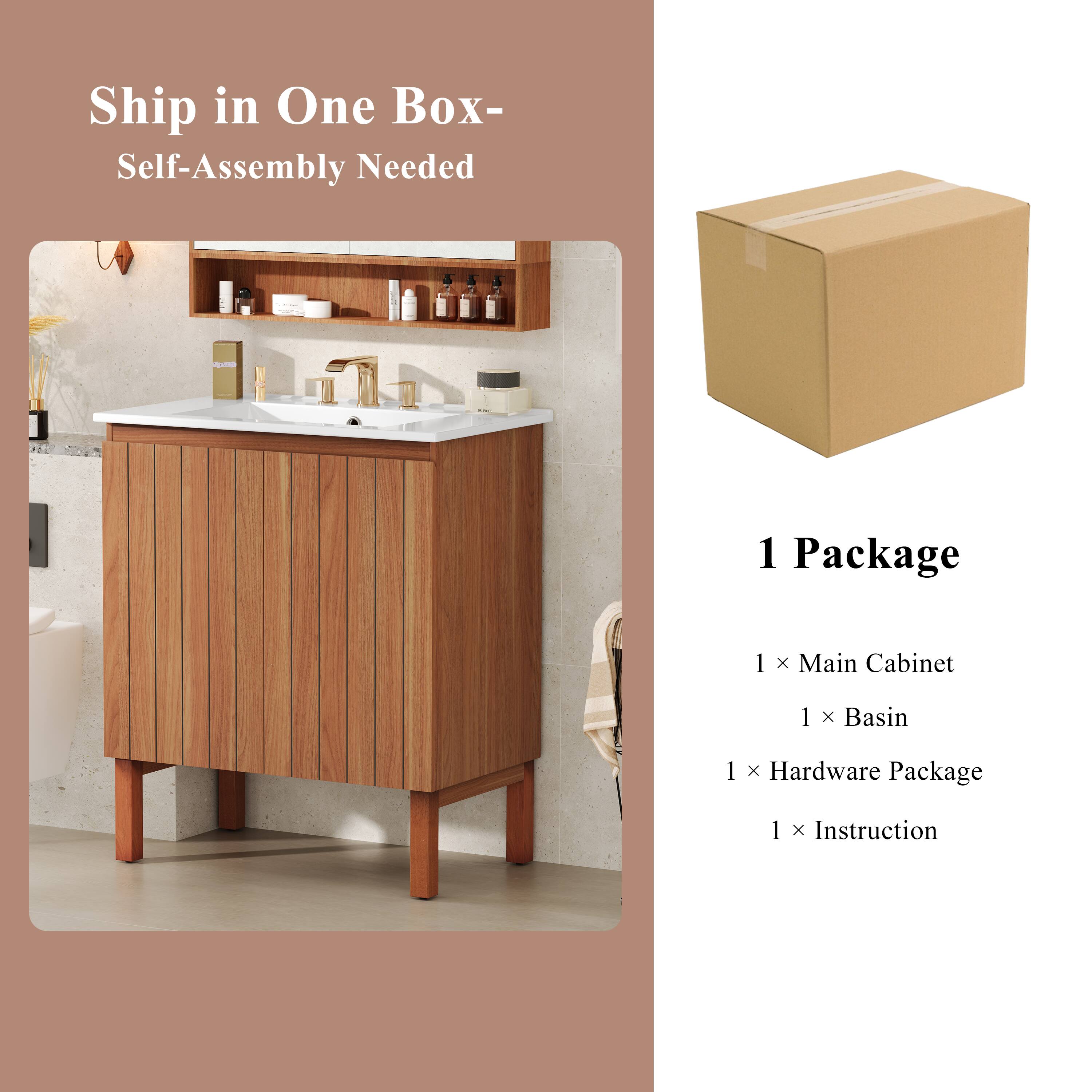 Ship in One Box-  
Self-Assembly Needed  

1 Package  

1 x Main Cabinet  
1 x Basin  
1 x Hardware Package  
1 x Instruction