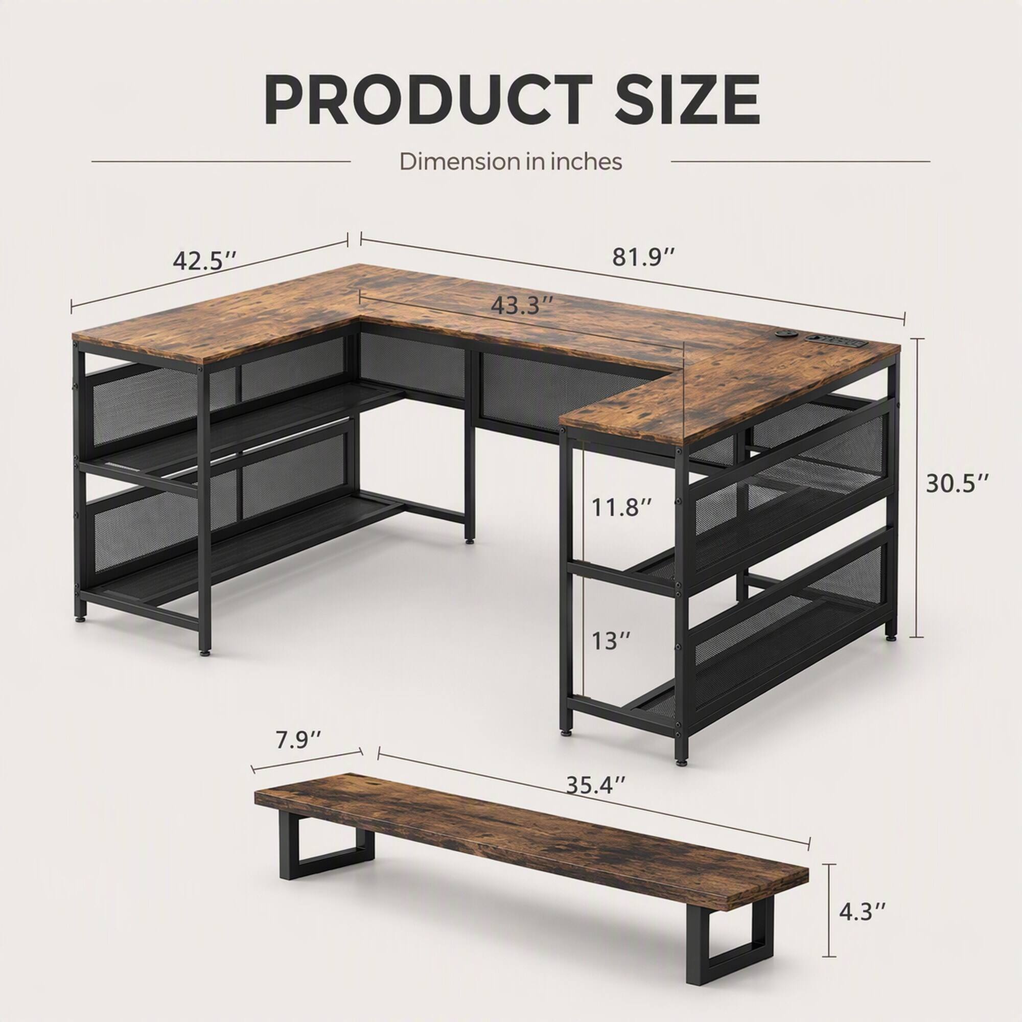 PRODUCT SIZE  
Dimension in inches  
42.5"  
81.9"  
43.3"  
11.8"  
30.5"  
13"  
7.9"  
35.4"  
4.3"