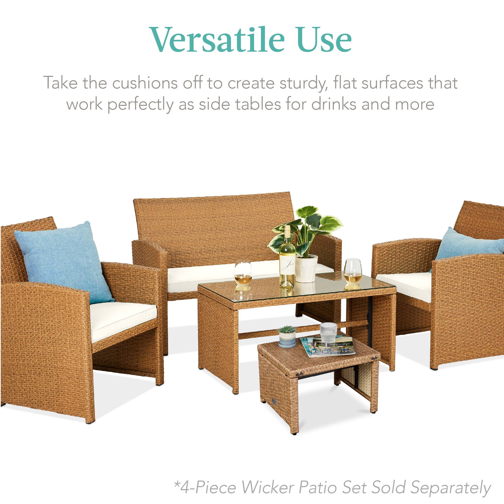 Versatile Use

Take the cushions off to create sturdy, flat surfaces that work perfectly as side tables for drinks and more

*4-Piece Wicker Patio Set Sold Separately