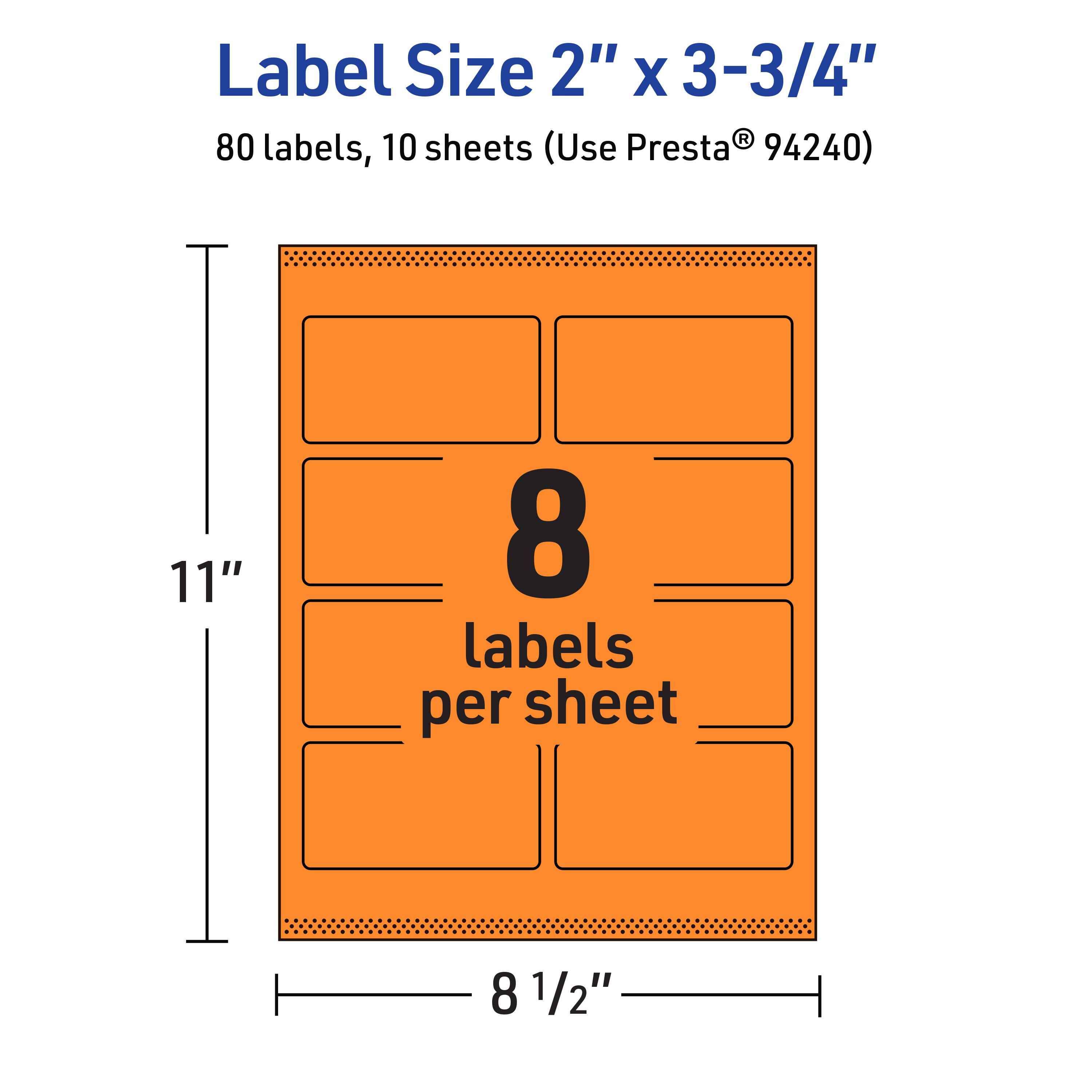 Label Size 2" x 3-3/4"  
80 labels, 10 sheets (Use Presta® 94240)  
11" x 8 1/2"  
8 labels per sheet