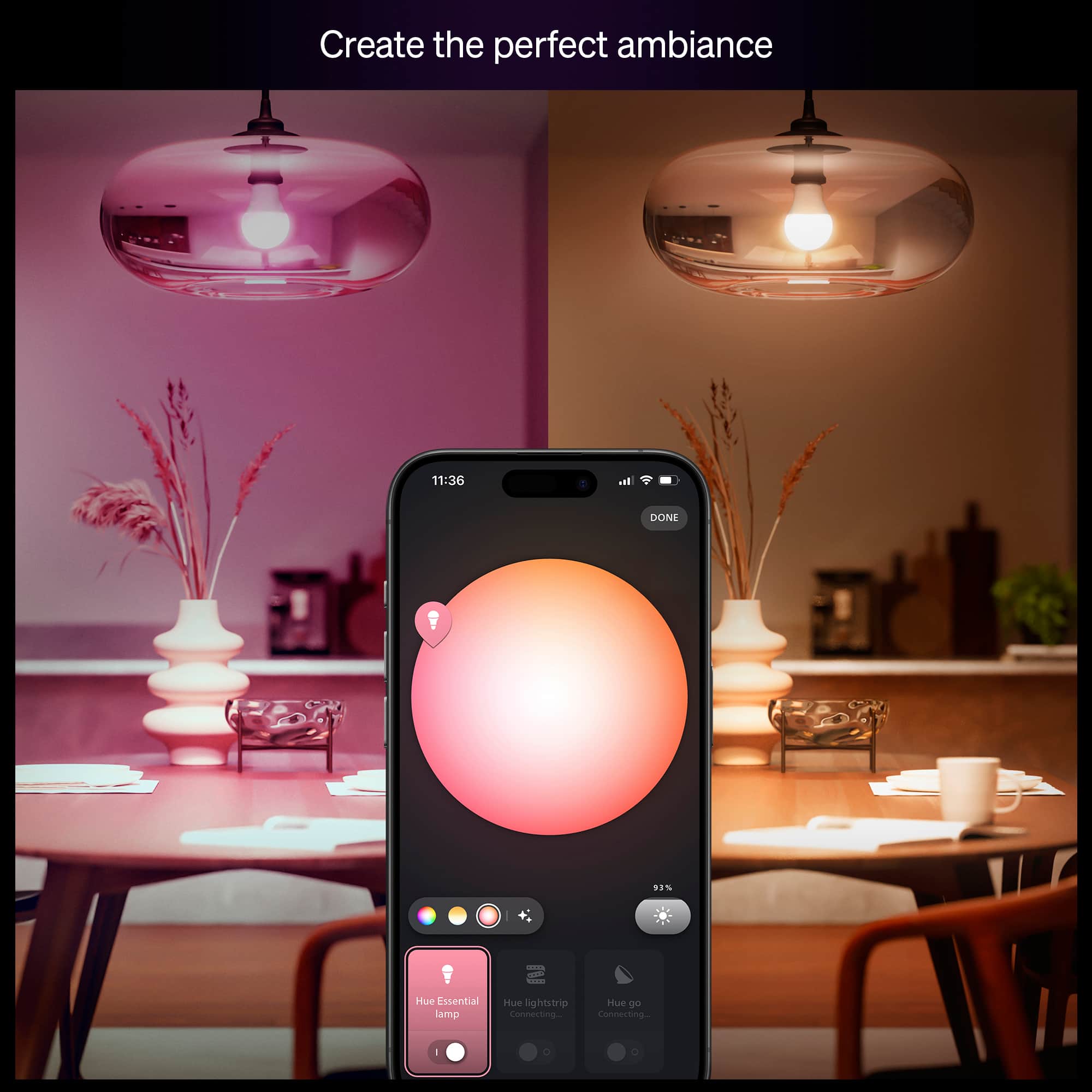 Create the perfect ambiance
Hue Essential lamp
Hue Lightstrip Connecting...
Hue go Connecting...
93%