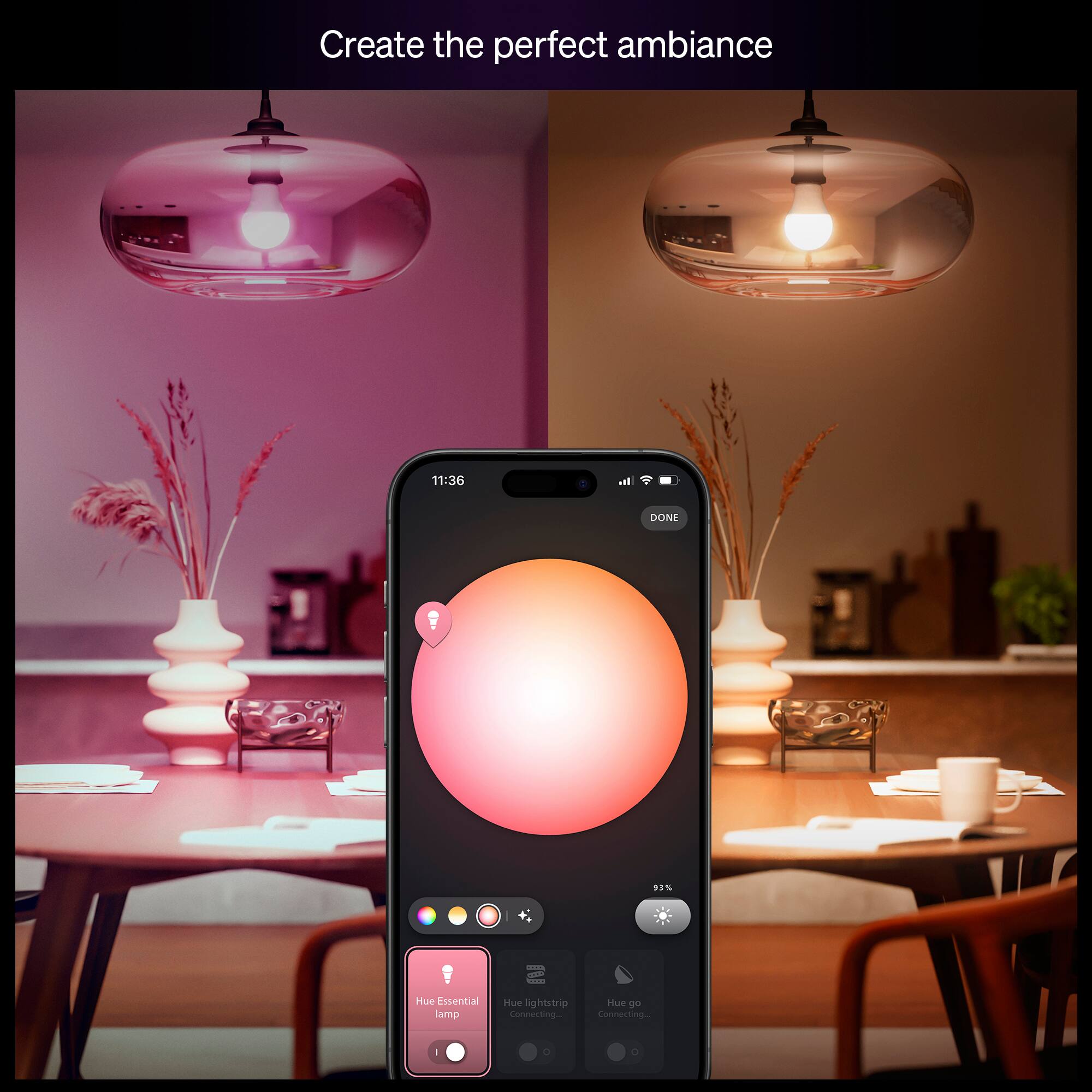 Create the perfect ambiance

Hue Essential lamp

Hue Lightstrip Connecting...

Hue go Connecting...

93%