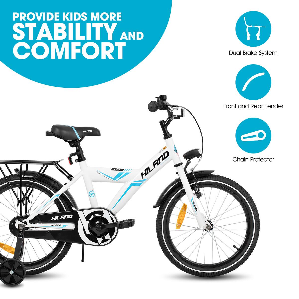 PROVIDE KIDS MORE STABILITY AND COMFORT

- Dual Brake System
- Front and Rear Fender
- Chain Protector
