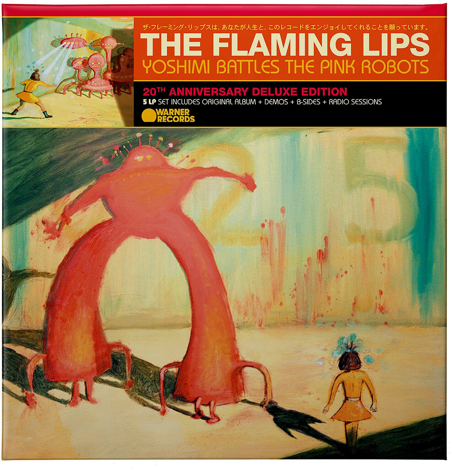THE FLAMING LIPS  
YOSHIMI BATTLES THE PINK ROBOTS  
20TH ANNIVERSARY DELUXE EDITION  
5 LP SET INCLUDES ORIGINAL ALBUM + DEMOS + B-SIDES + RADIO SESSIONS  
WARNER RECORDS