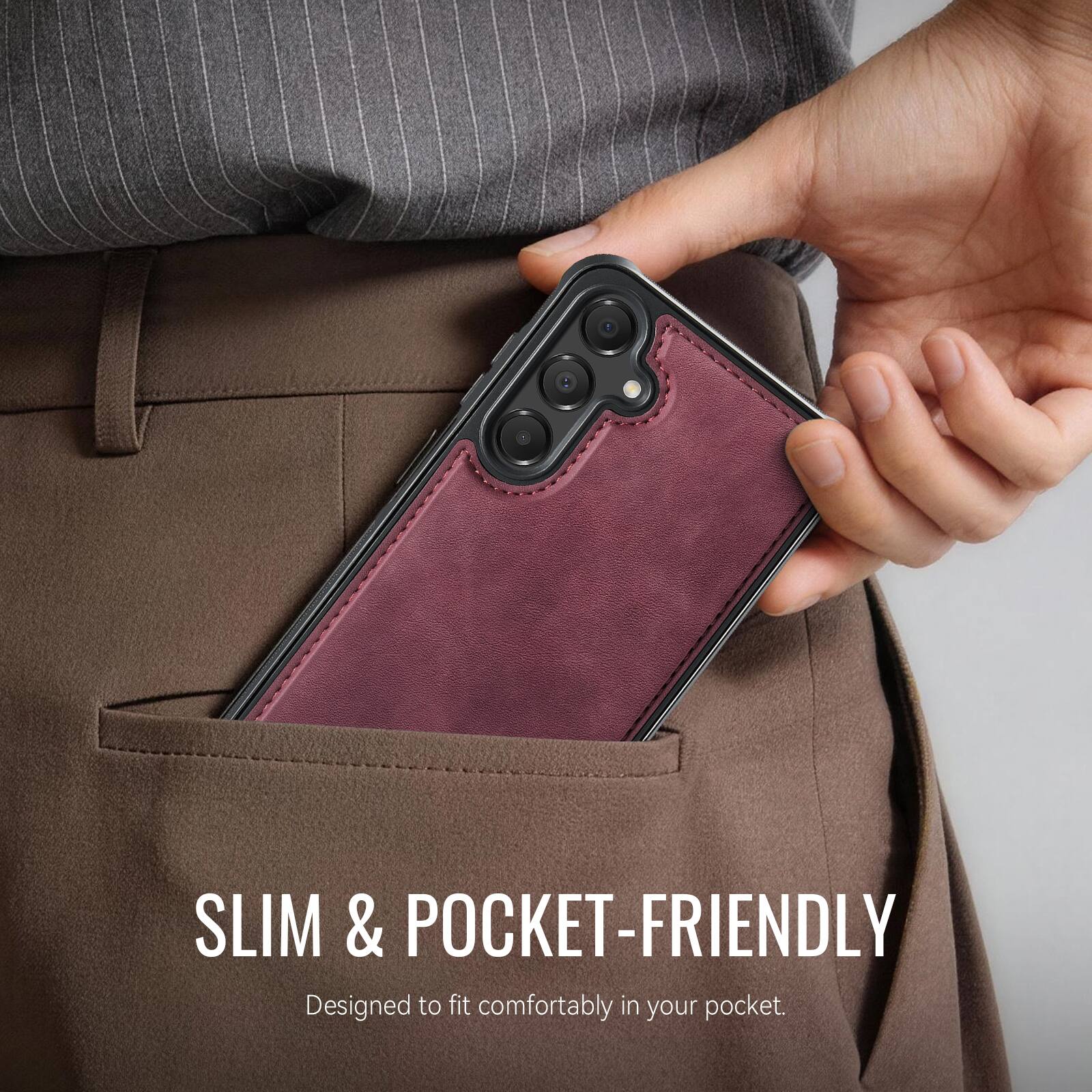 SLIM & POCKET-FRIENDLY  
Designed to fit comfortably in your pocket.