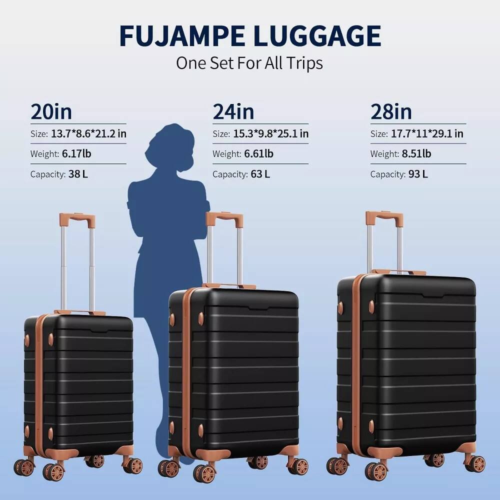 FUJAMPE LUGGAGE  
One Set For All Trips  

20in  
Size: 13.7*8.6*21.2 in  
Weight: 6.17lb  
Capacity: 38 L  

24in  
Size: 15.3*9.8*25.1 in  
Weight: 6.61lb  
Capacity: 63 L  

28in  
Size: 17.7*11*29.1 in  
Weight: 8.51lb  
Capacity: 93 L