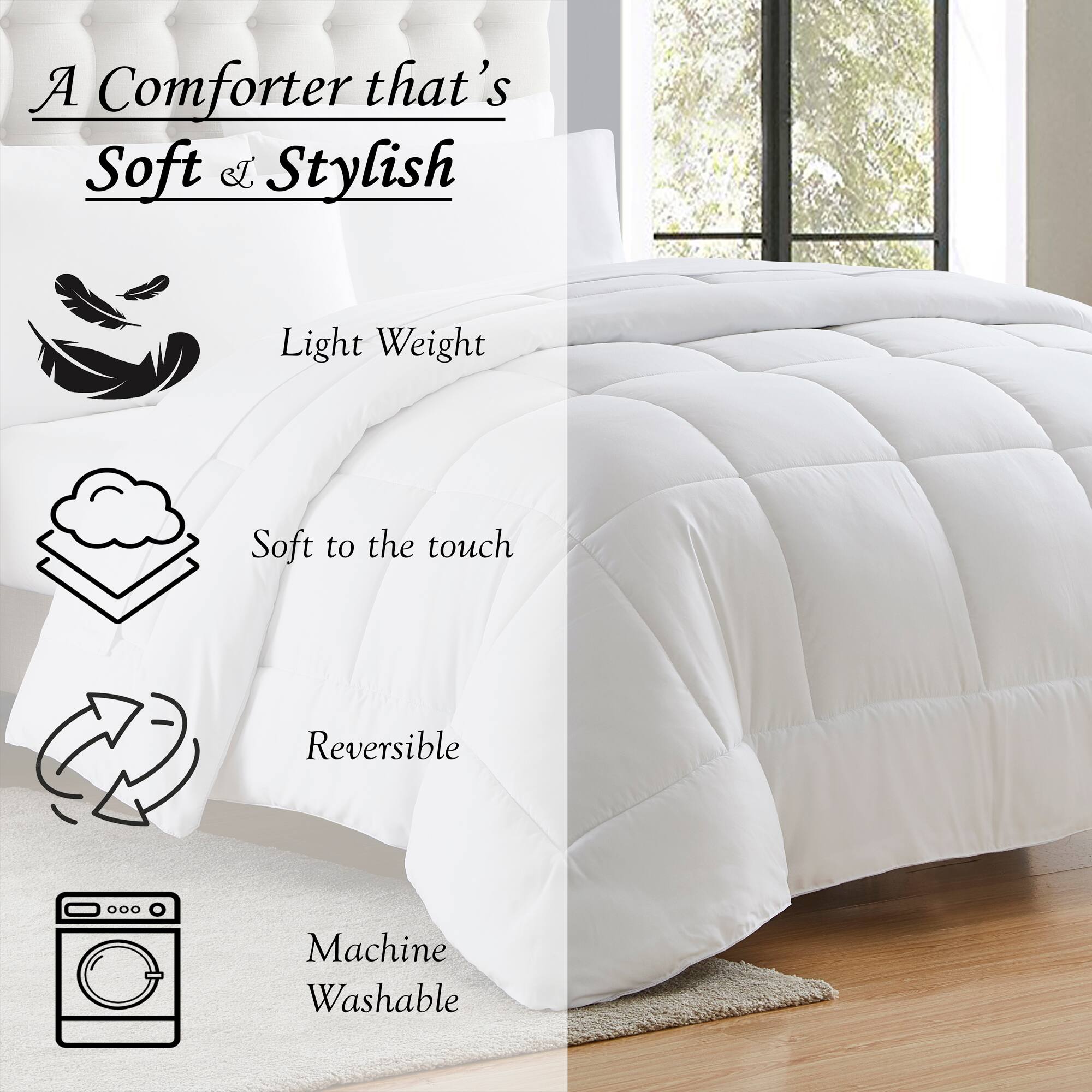 A Comforter that's Soft & Stylish

- Light Weight
- Soft to the touch
- Reversible
- Machine Washable