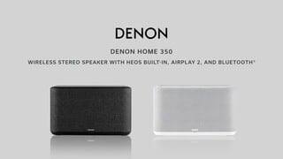 Denon Home 350 Product Overview video 0 minutes 43 seconds