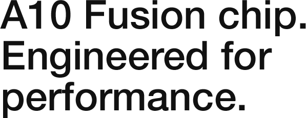 A10 Fusion chip engineered for performance