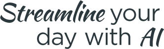 Streamline your day with AI