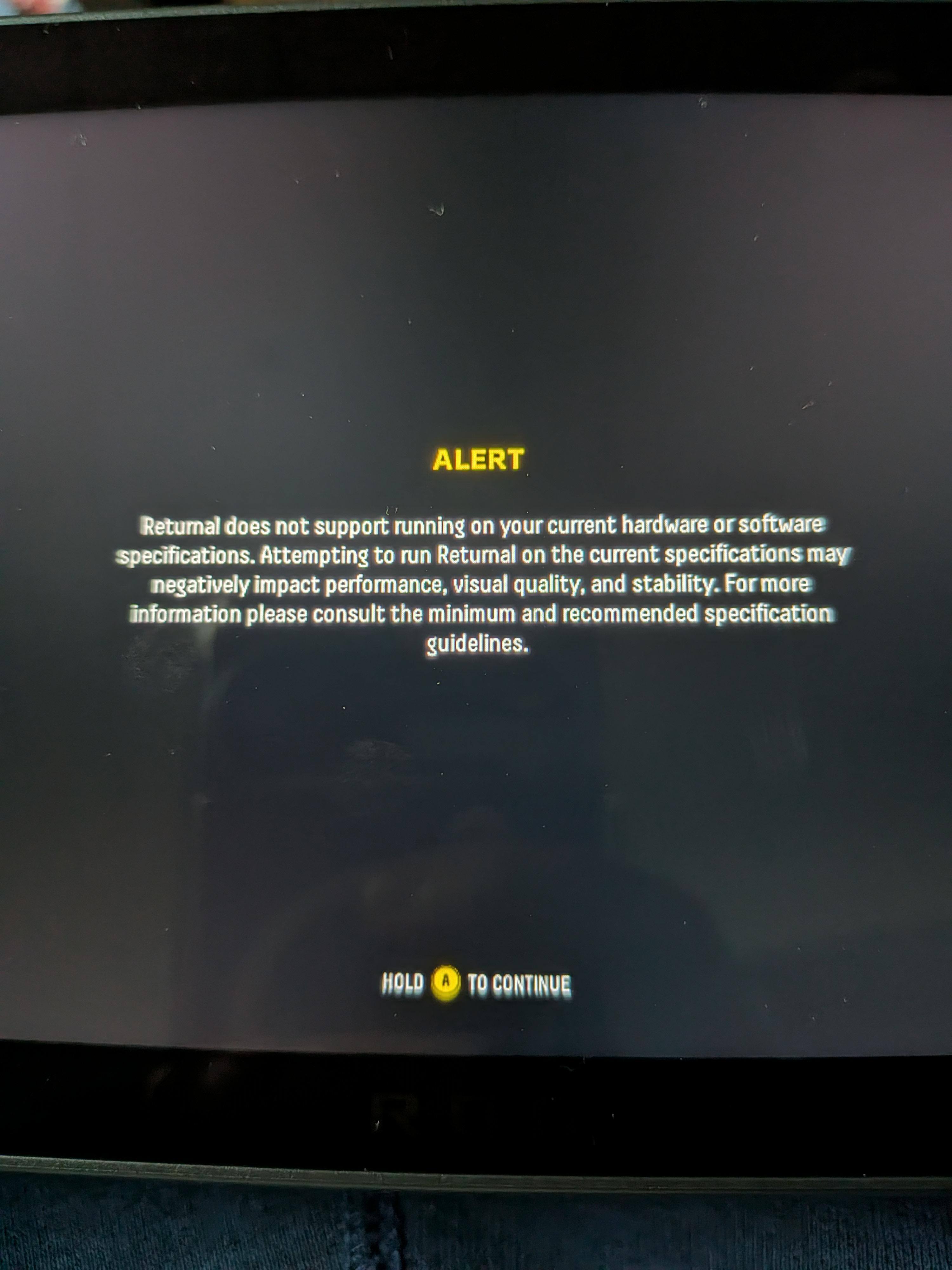 This message appears when launching Returnal. Still get a playable experience though!, click to load a larger version