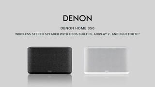 Denon Home 350 Wireless Speaker with HEOS Built in AirPlay 2 Denon Home 350 Wireless Speaker with HEOS Built in AirPlay 2