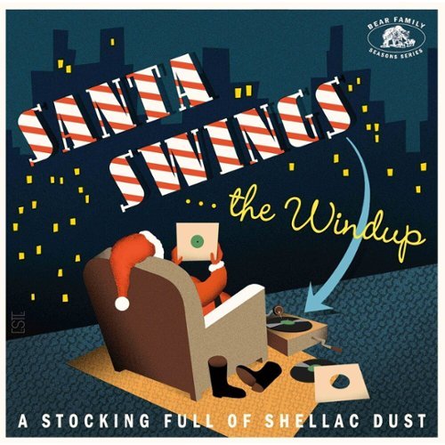 Santa Swings the Windup: 28 Christmas Stockings Full Of Shellac Dust [LP] - VINYL