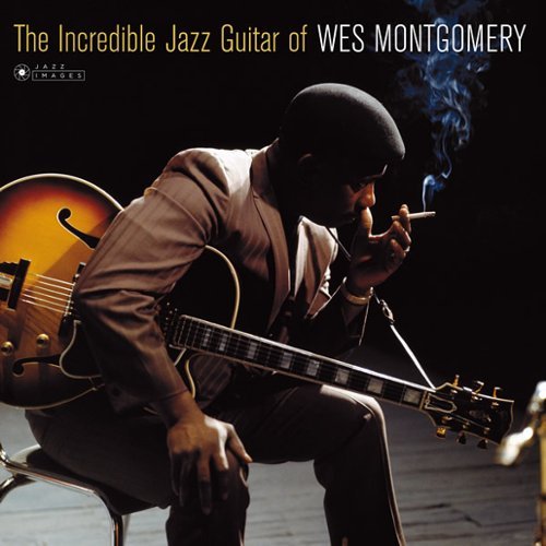 The Incredible Jazz Guitar of Wes Montgomery [LP] [VINYL]