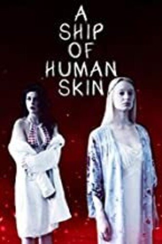 A Ship of Human Skin [2019]