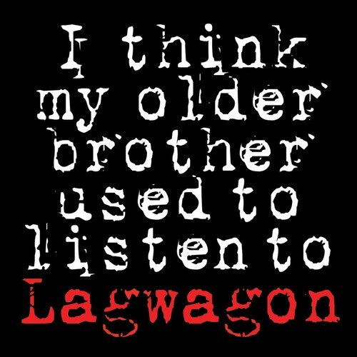  I Think My Older Brother Used to Listen to Lagwagon [CD]