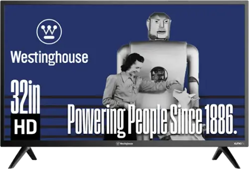 Westinghouse  
32in HD  
Powering People Since 1886.