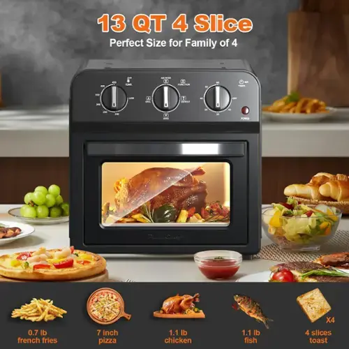 13 QT 4 Slice  
Perfect Size for Family of 4  

- 0.7 lb french fries  
- 7 inch pizza  
- 1.1 lb chicken  
- 1.1 lb fish  
- 4 slices toast