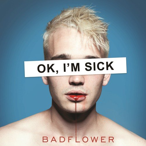  Badflower - Ok, I'm Sick - VINYL LP