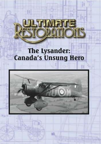 Ultimate Restorations: The Lysander - Canada's Unsung Hero
