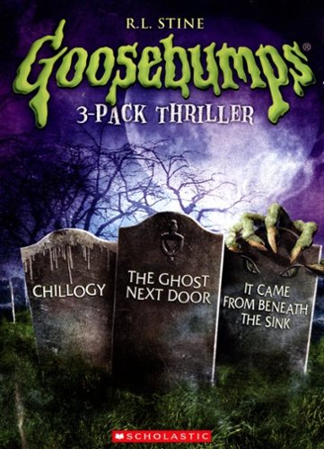  Goosebumps: Chillogy/The Ghost Next Door/It Came from Beneath the Sink