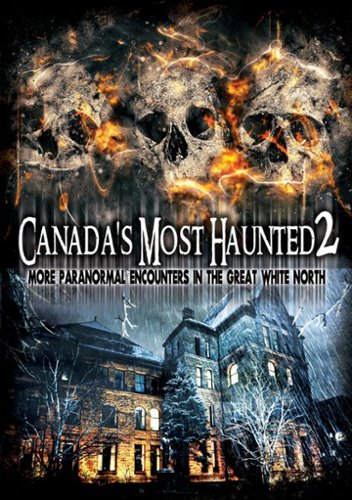 

Canada's Most Haunted 2: More Paranormal Encounters In The Great White North
