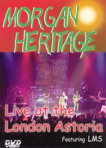 

Morgan Heritage: Live at the London Astoria