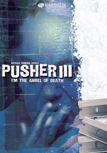 

Pusher III: I'm the Angel of Death [2005]