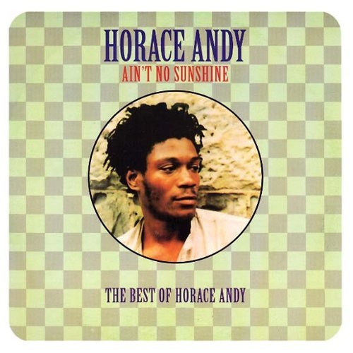 

Ain't No Sunshine: Best Of Horace Andy [LP] - VINYL