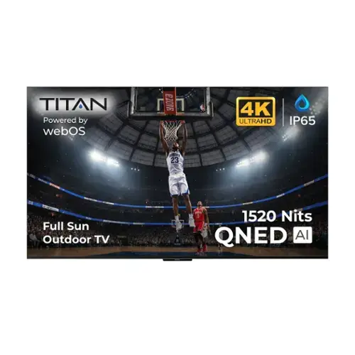 TITAN Powered by webOS  
4K ULTRAHD IP65  
Full Sun Outdoor TV  
1520 Nits  
QNED AI